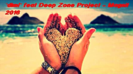 `dimi` feat Deep Zone Project - Magnit