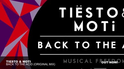 Tiеsto & Moti - Back To The Acid (originall mix)