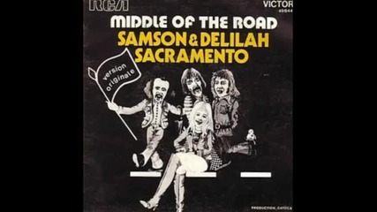 Middle Of The Road - Samson And Delilah (1972) 