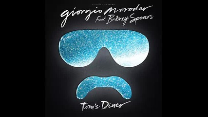 *2015* Giorgio Moroder ft. Britney Spears - Tom's Diner