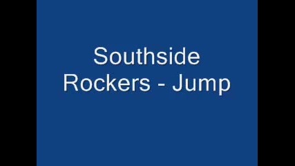 Southside Rockers - Jump 