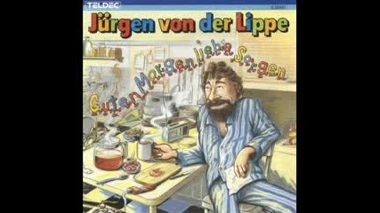 Jгјrgen Von der Lippe - Guten Morgen Liebe Sorgen