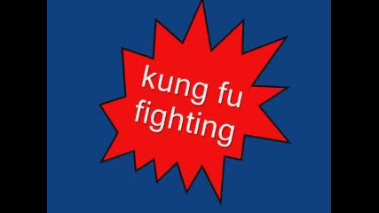 Kung Fu Fightning