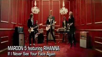 Maroon 5 - If I Never See Your Face Again (feat. Rihanna) (2008)