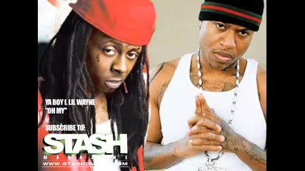 Ya Boy Feat. Lil Wayne - Oh My (new 2009)