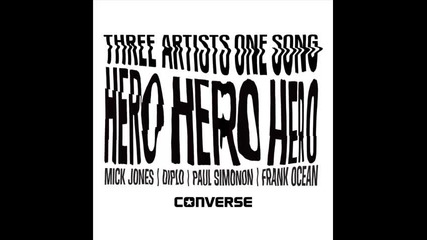 *2014* Frank Ocean ft. Diplo, Mick Jones & Paul Simonon - Hero
