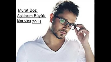 Murat Boz - Asklar Buyuk Benden 2011