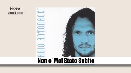 07. Biagio Antonacci- Non e' Mai Stato Subito /албум Biagio Antonacci / 1994