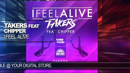 Takers Feat. Chipper - I Feel Alive
