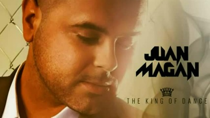 Juan Magan- 17 Страхотни песни на краля на танците ( Май 2012 )