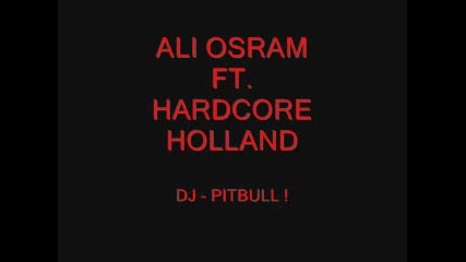 Dj - Pitbull Hardcore Holland Ft. Ali Osra