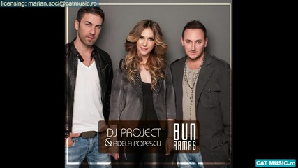 Dj Project & Adela - Bun Ramas ( 2012, Radio Edit )