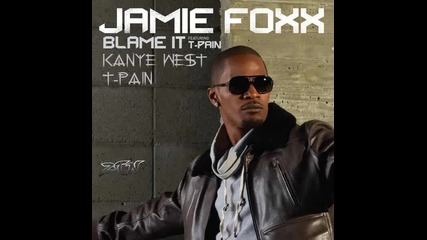 Jamie Foxx - Blame It vs Gold Digger feat. T - Pain and Kanye West 