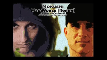 Mokushi - Mad World