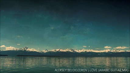 Aleksey Beloozerov - Love (arabica Guitar Mix)