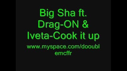Big Sha ft. Drag - On & Iveta - Cook it up 