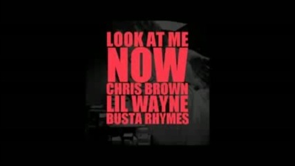 Chris Brown - Look At Me Now ft. Lil Wayne, Busta Rhymes