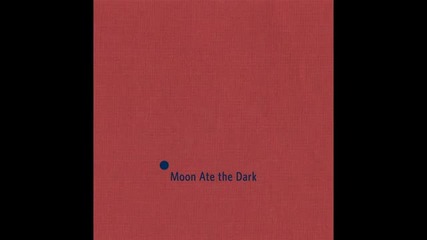 Moon Ate The Dark - Explosions In A Four Chambered Heart
