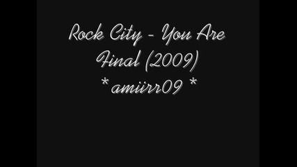 Rock City - You Are (final) 2009