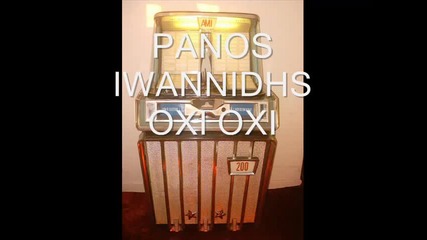 Panos Iwannidhs , oxi Oxi 