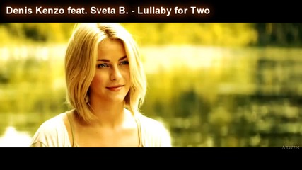 Denis Kenzo ft. Sveta B. - Lullaby for Two ( Progressive mix )