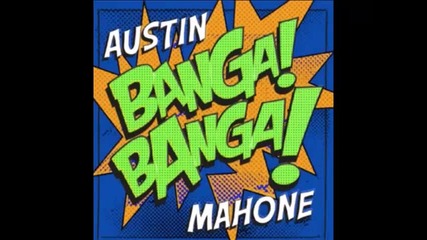 *2013* Austin Mahone - Banga banga
