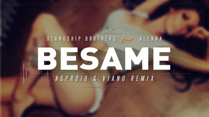 * Ремикс * Slangship Brothers feat Alenna - Besame