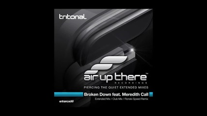 Tritonal feat. Meredith Call - Broken Down ( Album Mix )