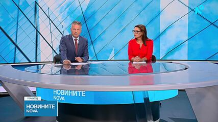 Новините на NOVA | Централна емисия | 17 авг. 2026