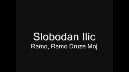 Slobodan Ilic - Ramo, Ramo