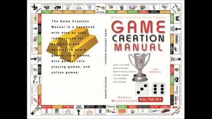 New Book Titled Game Creation Manual (isbn9781942825043) by Kambiz Mostofizadeh Teaches Game Making