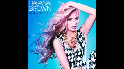 *2013* Havana Brown - Warrior