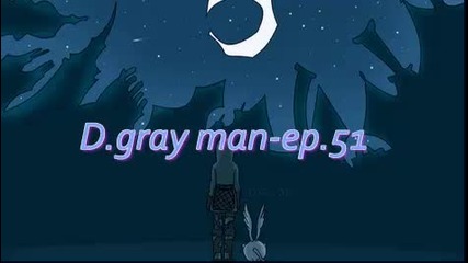 D.gray man-ep.51