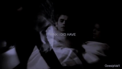 Why can't you just hold me { Damon }