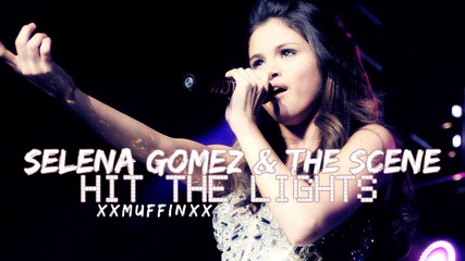 Selena Gomez & The Scene - Hit The Lights ( +линк за сваляне )