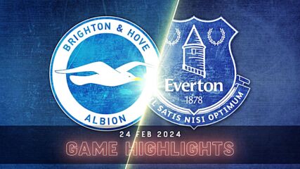 Brighton and Hove Albion vs. Everton - Condensed Game
