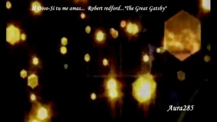 Il Divo Si Tu Me Amas Robert Redford The Great Gatsby