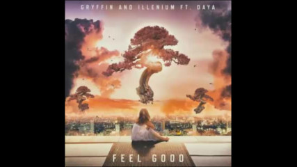 *2017* Gryffin & Illenium ft. Daya - Feel Good