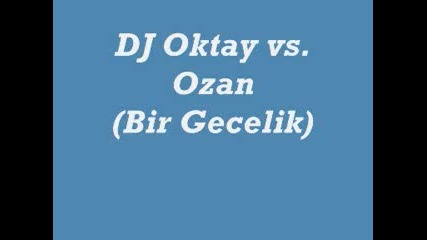 Ozan - Bir gecelik (remix)