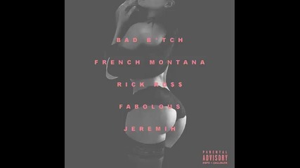*2015* French Montana ft. Rick Ross, Fabolous & Jeremih - Bad Bitch ( Remix )
