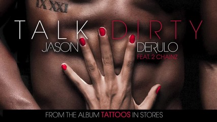 Jason Derulo -talk Dirty feat. 2chainz (uk Single - Official Track)