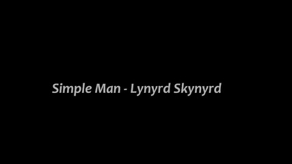 Lynyrd Skynyrd - Simple Man + Lyrics