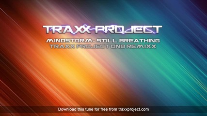 Mindstorm - Still Breathing (traxx Project Dnb Remixx) 