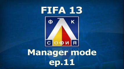 Краят на сезона |fifa 13 Levski Manager mode - ep.11