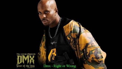 Dmx - Right or Wrong 