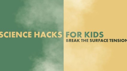 Science Hacks for kids: Break the tension