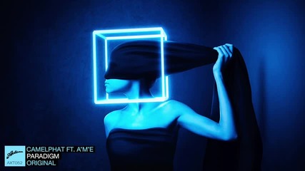 - Axtone - Camelphat feat. A * M * E - Paradigm ( Original Mix )