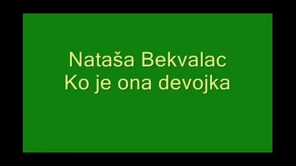Natasa Bekvalac - Ko je ona devojka (hq) (bg sub)