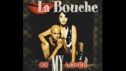 La Bouche - Be My Lover + Текст и Превод