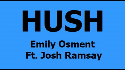 Emily Osment Ft. Josh Ramsay - Hush